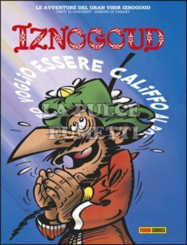 IZNOGOUD #     5: VOGLIO ESSERE CALIFFO AL POSTO DEL CALIFFO